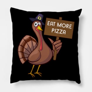 Eat More Pizza Turkey Funny Thanksgiving Gift Pillow