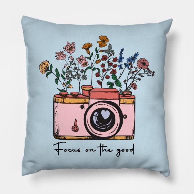 Positive message Focus on the good Pillow by Positively Petal Perfect 