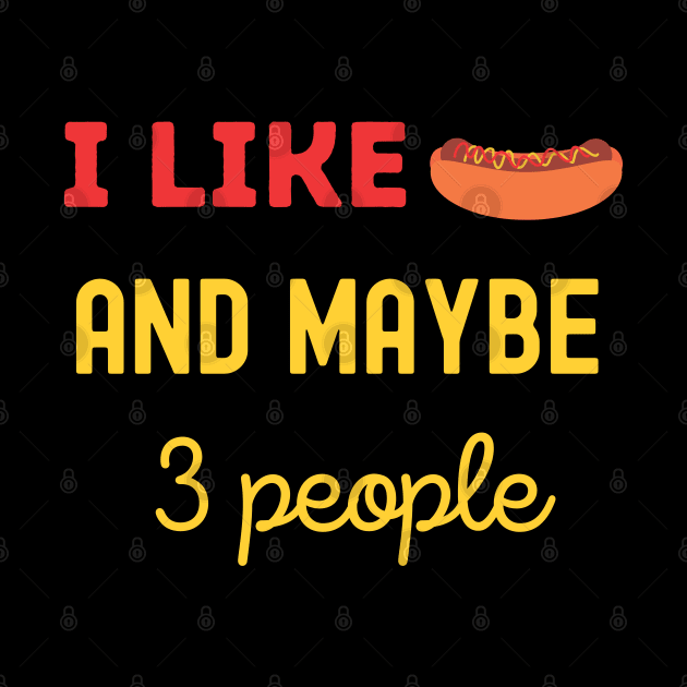 I Like Hot Dog And Maybe 3 People by Success shopping