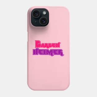 BARBIE HEIMER - BARBENHEIMER Phone Case