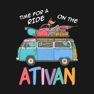 Time For A Ride On The Ativan T-Shirt