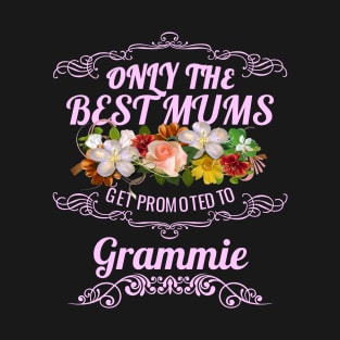The Best Mums Get Promoted To Grammie T-Shirt