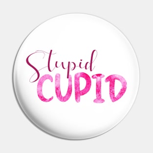 Stupid Cupid Pin