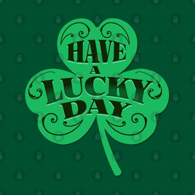 HAVE A LUCKY DAY by Imaginate
