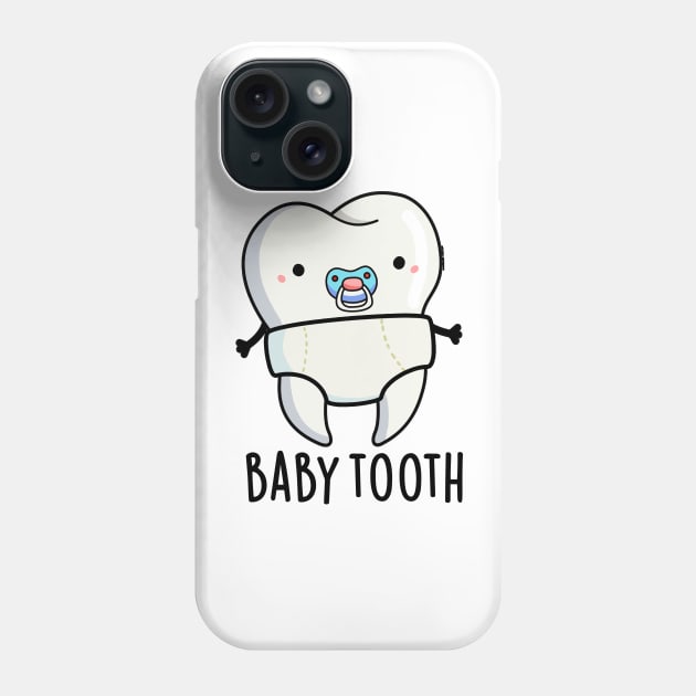 Baby Tooth Cute Teeth Pun Phone Case by punnybone