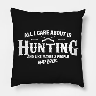 All I Care About is Hunting Pillow