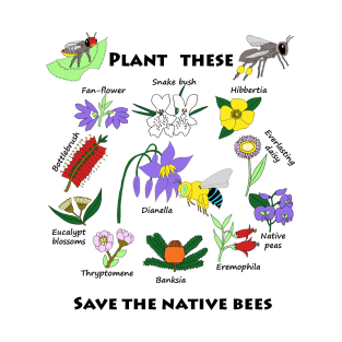 Plant these, save the native bees T-Shirt