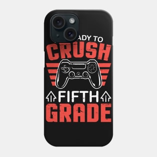 Gamer Student Back To School I'm Ready To Crush Fifth Grade Phone Case