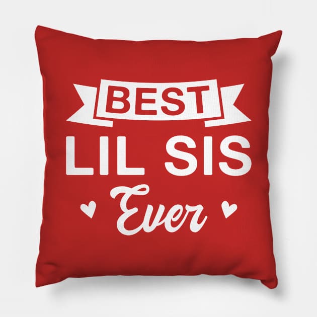 Best Lil Sis Ever - Funny Little Sister Pillow by FOZClothing