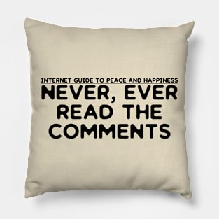 Never, Ever Read The Comments Pillow