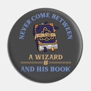 DnD Never come between a wizard and his book Dungeons and Dragons spellbook funny Pin