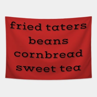 fried taters, beans, cornbread, sweet tea southern country food Tapestry