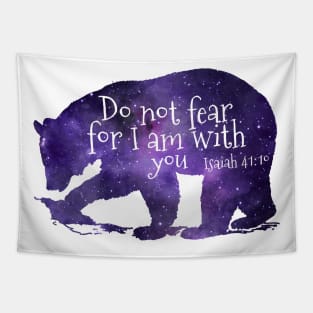 Do Not Fear For I Am With You - Bear Bible Verse Art Tapestry