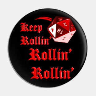 Keep Rollin d20 Pin