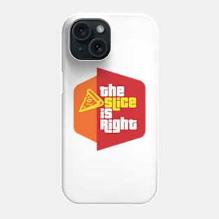 The Slice is Right (pizza) Phone Case