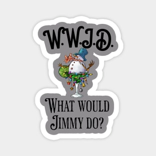 what would jimmy do? winter time. Magnet