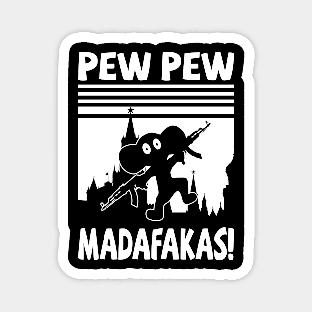 PEW PEW MADAFAKAS! Cheburashka russian gift idea Magnet by Michangi