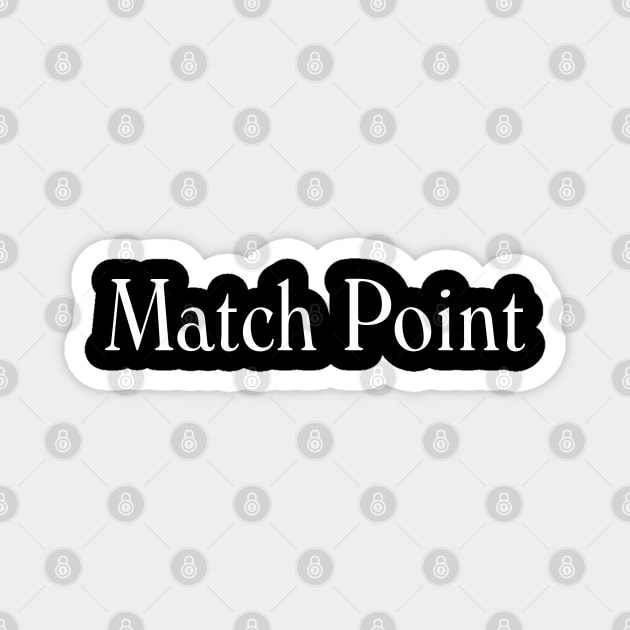 Match Point 2005 Magnet by The Daily Ghost