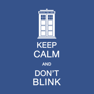 keep calm and dont blink T-Shirt