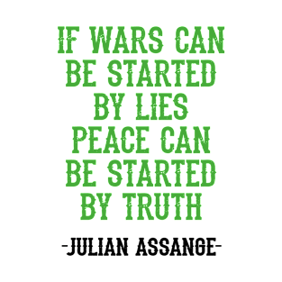 If wars can be started by lies, peace can be started by truth, quote. Free, save, don't extradite Assange. Justice for Assange. We fight for Assange. Hands off Julian. T-Shirt