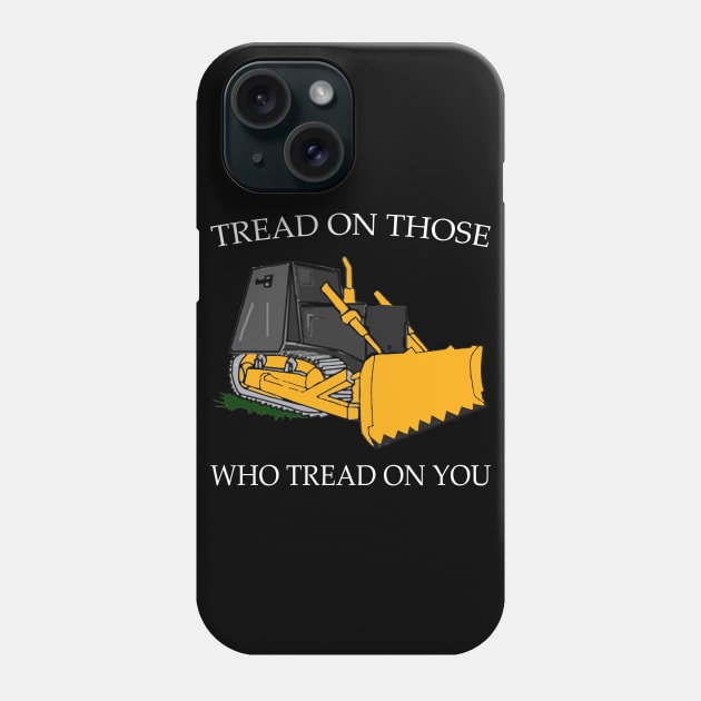 tread on those who tread on you Phone Case by BaderAbuAlsoud