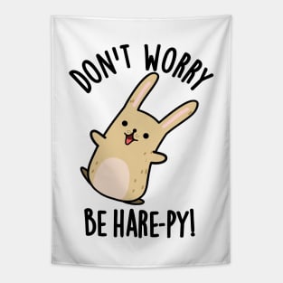 Don't Worry Be Hare-py Funny Rabbit Pun Tapestry