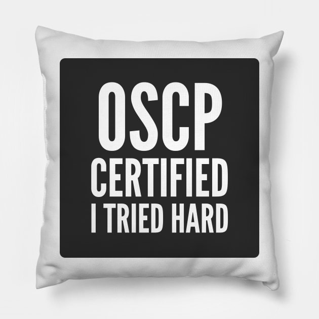 Cybersecurity OSCP Certified I Tried Hard Black Background Pillow by FSEstyle