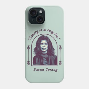 Susan Sontag Portrait and Quote Phone Case