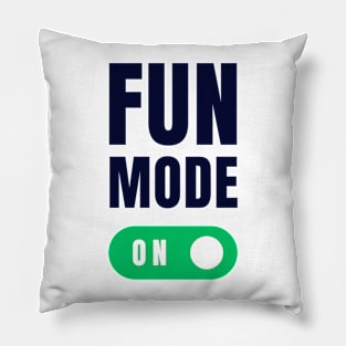 Fun Mode Qoute Pillow