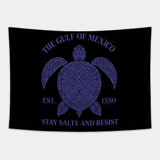 The Gulf Of Mexico Est. 1550 - Stay Salty And Resist Tapestry
