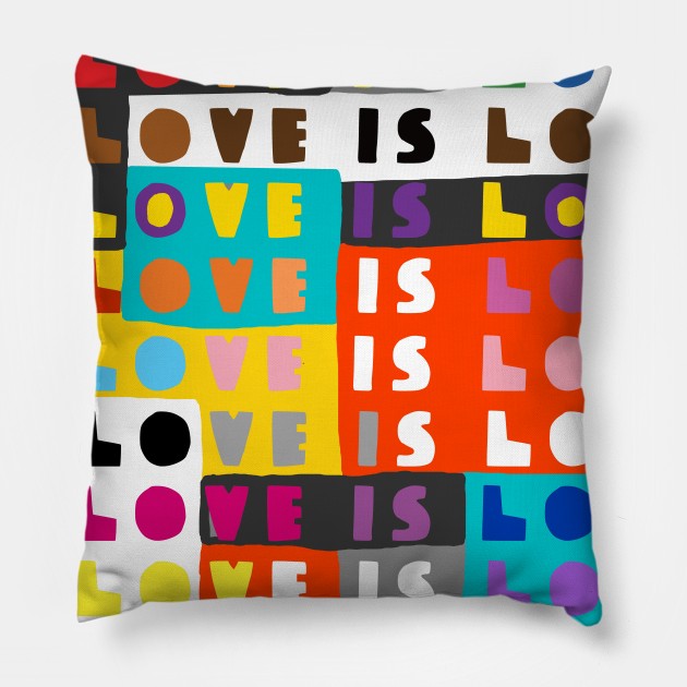 Love is love Pillow by ezrawsmith