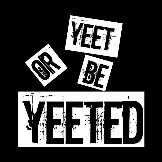 yeet or be yeeted by OMARMAH