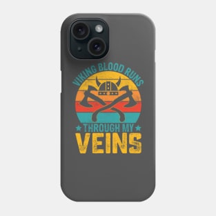 Viking Blood Runs Through My Veins Phone Case