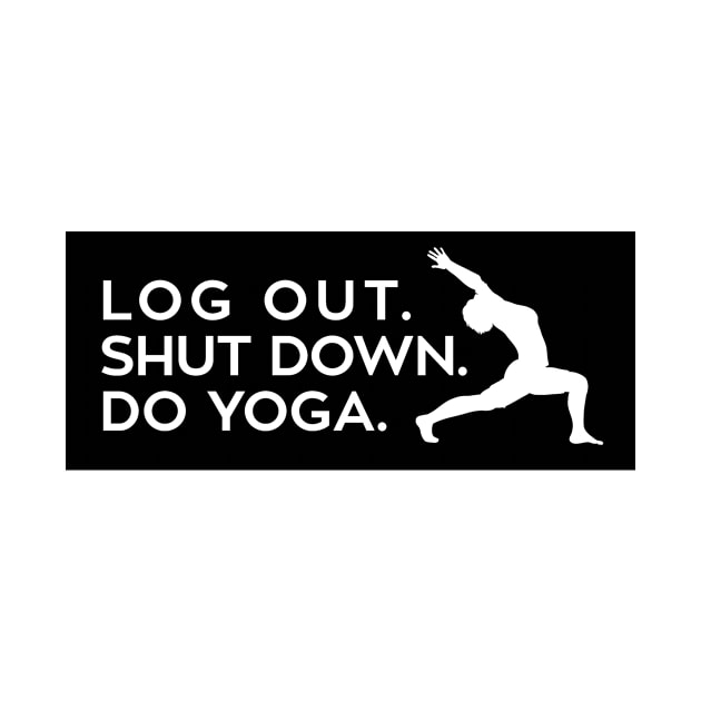 Log out, shut down, do yoga (black) by nektarinchen