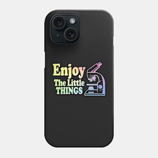 Enjoy The Little Things - Microbiology Phone Case