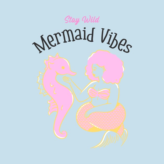 Stay Wild Mermaid Vibes Princess by Tip Top Tee's