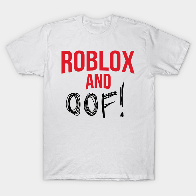 Roblox And Oof Oof T Shirt Teepublic Uk - roblox oof t shirt roblox