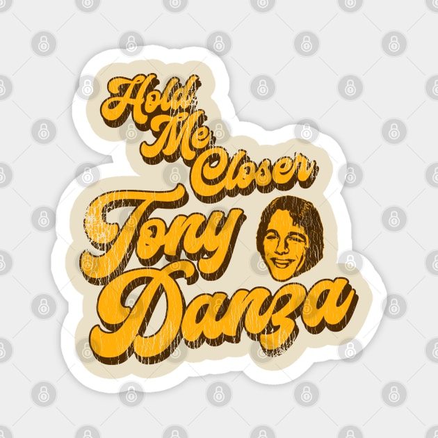 Hold Me Closer Tony Danza Magnet by darklordpug