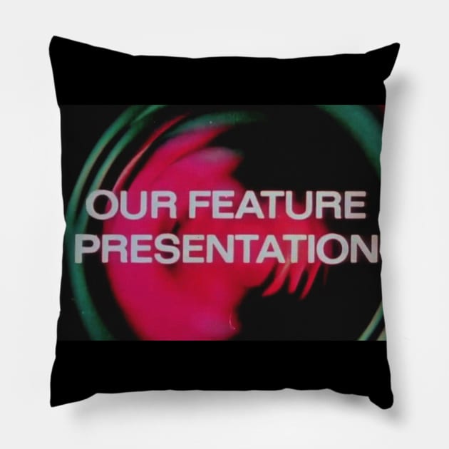 Our Feature Presentation Pillow by ChrisShotFirst