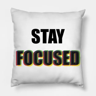 Stay focused - inspirational Pillow