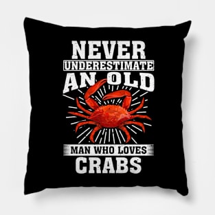 Never Underestimate An Old Man Who Loves crabs Pillow