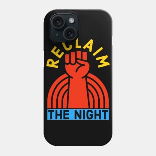 Reclaim The Night Phone Case