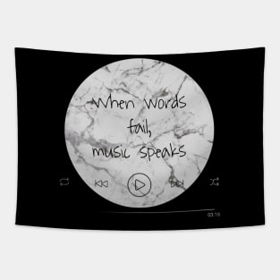 Music when words fail music speaks marble aesthetic beautiful elegant rock playlist player music player love romantic love retro vintage glass broken glass musician quote Tapestry