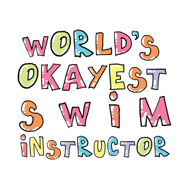 World's Okayest Swim Instructor Gift Idea by BetterManufaktur