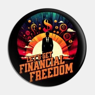 Lets get financial freedom Business Men Design Pin