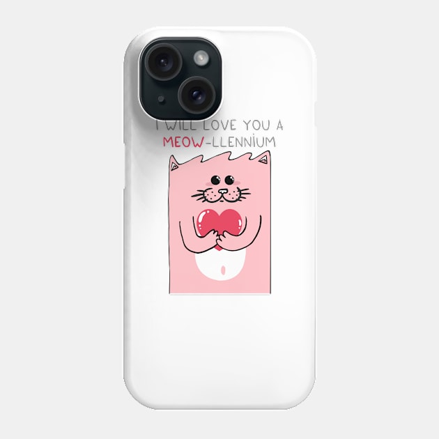 I will love you a MEOW-llennium Phone Case by adrianserghie