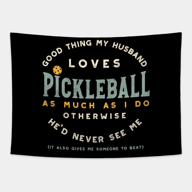 Funny Pickleball Saying for Married Players Tapestry by whyitsme