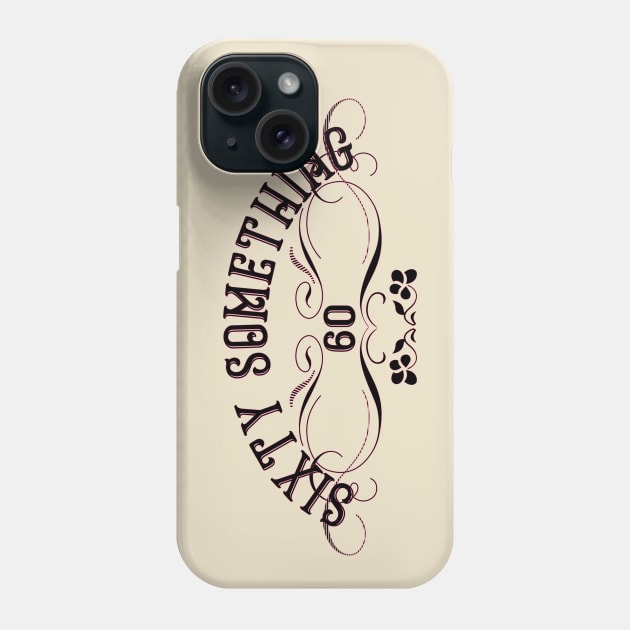 60 Something Phone Case by emma17