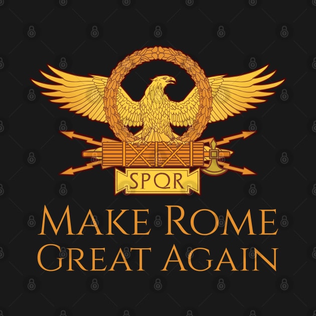 Make Rome Great Again! by Styr Designs