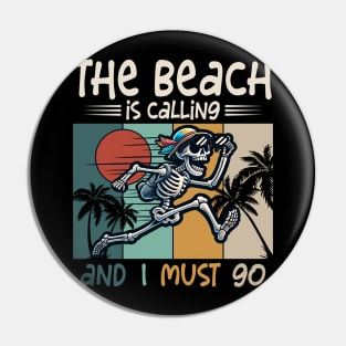 The Beach Is Calling And I Must Go Pin